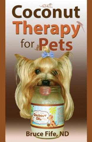 Kniha Coconut Therapy for Pets Bruce Fife