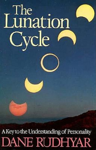 Kniha Lunation Cycle Dane Rudhyar
