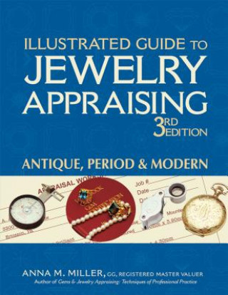 Könyv Illustrated Guide to Jewelry Appraising (3rd Edition) A Miller