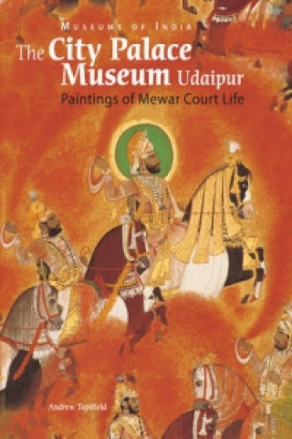 Kniha City Palace Museum, Udaipur Andrew Topsfield