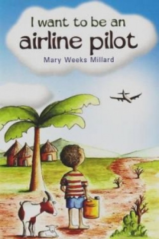 Buch I Want to be an Airline Pilot Mary Weeks Millard