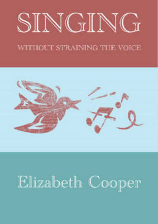 Carte Singing without Straining the Voice Elizabeth Cooper