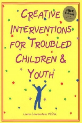 Carte Creative Interventions for Troubled Children & Youth Liana Lowenstein