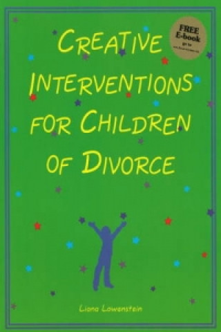 Carte Creative Interventions for Children of Divorce Liana Lowenstein