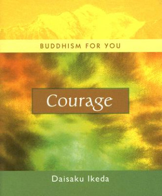 Kniha Courage Daisaku Ikeda