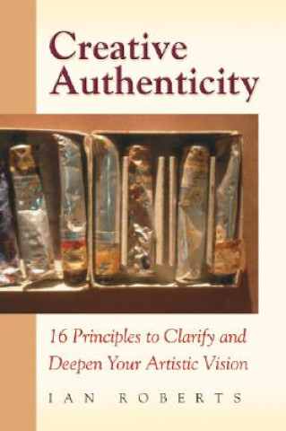 Kniha Creative Authenticity Ian Roberts