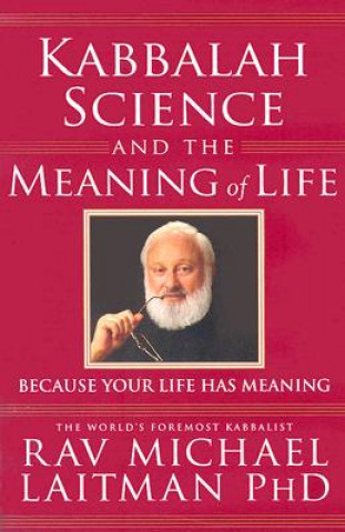 Carte Kabbalah, Science & the Meaning of Life Rav Michael Laitman