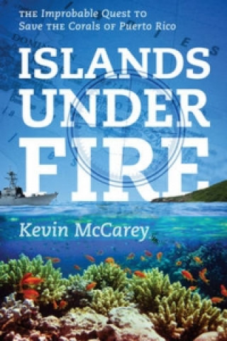 Kniha Islands Under Fire Kevin McCarey