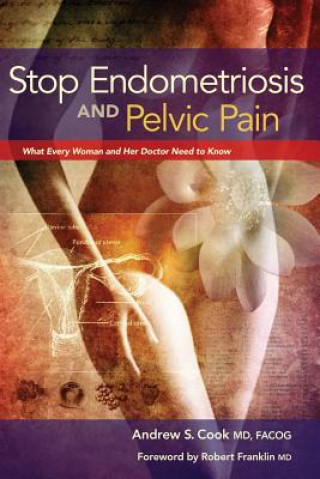 Книга Stop Endometriosis and Pelvic Pain Andrew Cook