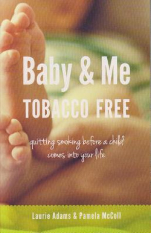 Knjiga Baby & Me Tobacco Free Laurie Adams