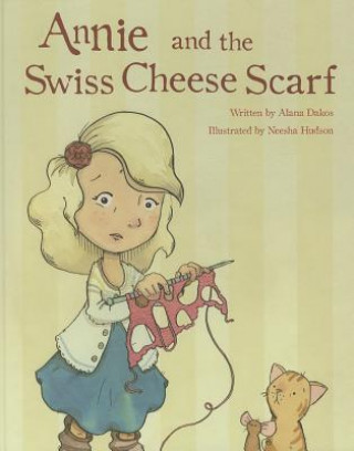 Könyv Annie and the Swiss Cheese Scarf Alana Dakos