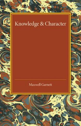 Book Knowledge and Character Maxwell Garnett