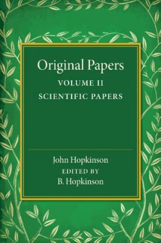 Buch Original Papers of John Hopkinson: Volume 2, Scientific Papers B. Hopkinson