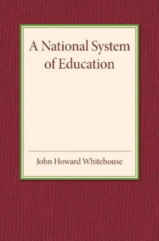 Kniha National System of Education John Howard Whitehouse