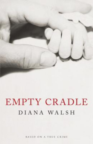 Kniha Empty Cradle Diana Walsh