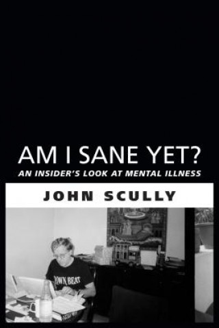 Kniha Am I Sane Yet? John Scully