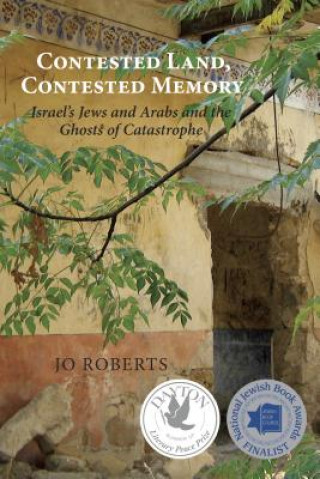Knjiga Contested Land, Contested Memory Jo Roberts