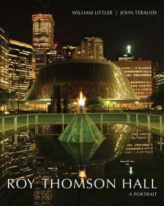 Könyv Roy Thomson Hall William Littler