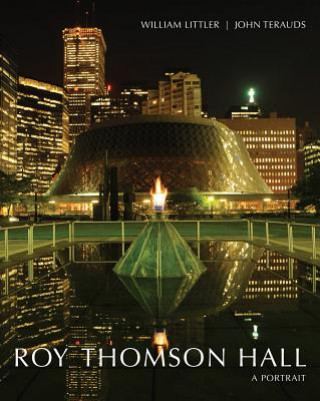 Książka Roy Thomson Hall William Littler