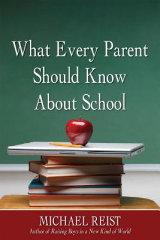 Carte What Every Parent Should Know About School Michael Reist