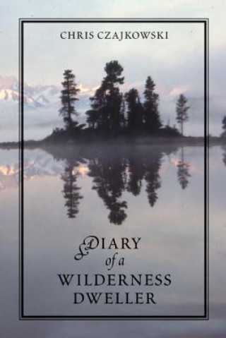 Książka Diary of a Wilderness Dweller Chris Czajkowski