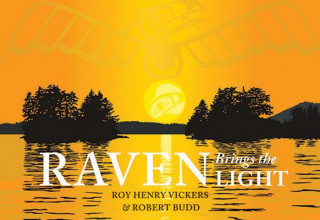 Knjiga Raven Brings the Light Roy Henry Vickers