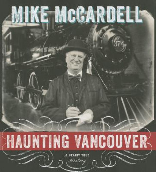 Βιβλίο Haunting Vancouver Mike McCardell