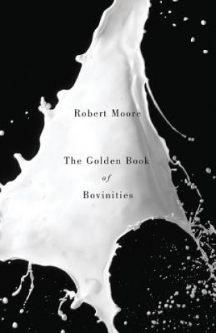 Kniha Golden Book of Bovinities Robert Moore