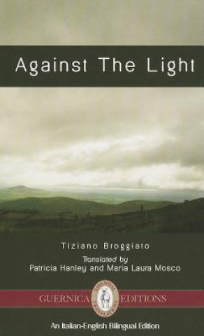 Könyv Against the Light Tiziano Broggiato
