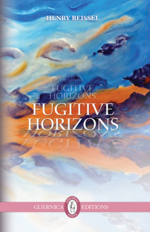 Kniha Fugitive Horizons Henry Beissel