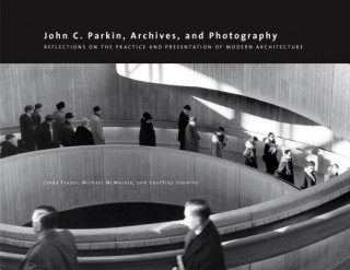 Könyv John C. Parkin, Archives and Photography Linda Fraser