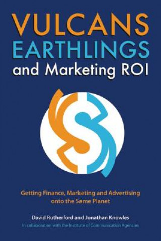 Könyv Vulcans, Earthlings and Marketing ROI David Rutherford