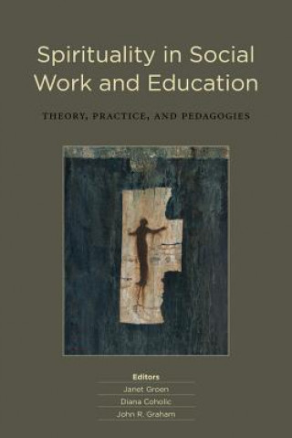 Knjiga Spirituality in Social Work and Education Janet Groen