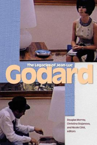 Книга Legacies of Jean-Luc Godard Douglas Morrey