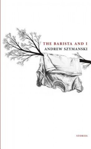 Könyv Barista & I Andrew Szymanski
