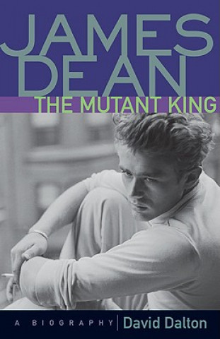 Книга James Dean: The Mutant King David Dalton
