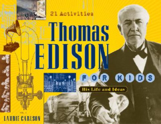 Kniha Thomas Edison for Kids Laurie Carlson
