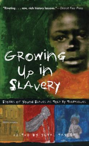 Könyv Growing Up in Slavery Yuval Taylor