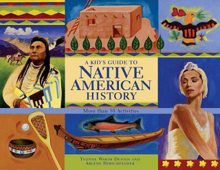 Kniha Kid's Guide to Native American History Yvonne Wakim Dennis