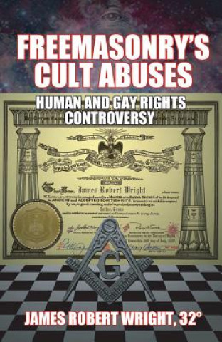 Książka Freemasonry's Cult Abuses James Robert Wright