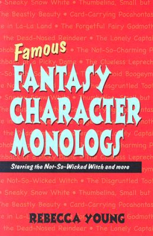 Kniha Famous Fantasy Character Monlogs Rebecca Young