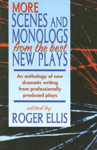 Carte More Scenes & Monologs from the Best New Plays Roger Ellis