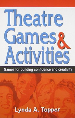 Kniha Theatre Games & Activities Lynda A Topper