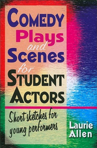 Βιβλίο Comedy Plays & Scenes for Student Actors Laurie Allen