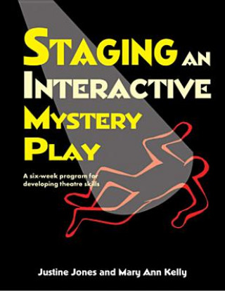 Kniha Staging an Interactive Mystery Play Justine Jones