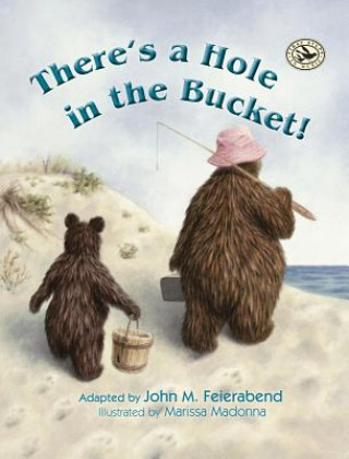 Kniha There'S a Hole in the Bucket John M. Feierabend