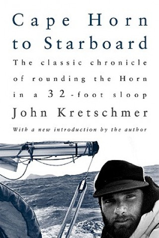 Könyv Cape Horn to Starboard John Kretschmer