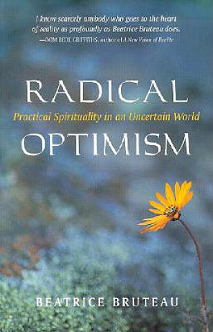 Kniha Radical Optimism Beatrice Bruteau