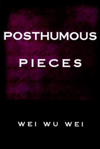 Könyv Posthumous Pieces Wei Wu Wei