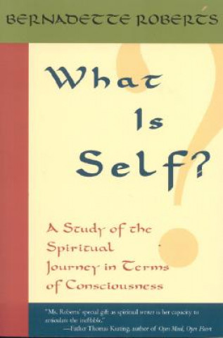 Könyv What is Self? Bernadette Roberts